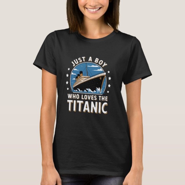 T-shirt Boys Who Just Love The RMS Titanic (Devant)