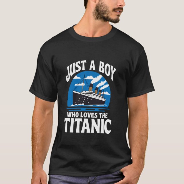 T-shirt Boys Who Just Love The RMS Titanic (Devant)