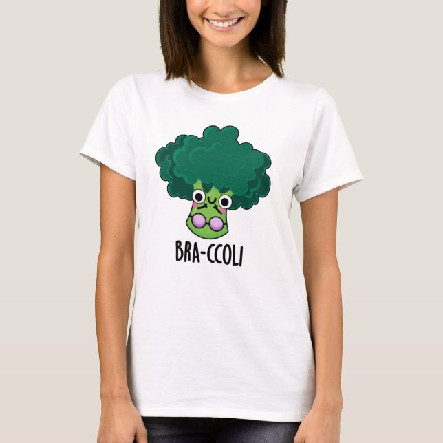 T-shirt Bra-ccoli drôle Veggie Brocoli Bra Pun (Devant)