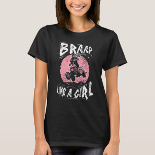 T-shirt Braap Comme Une Fille Quad Biking Girl Four Wheele