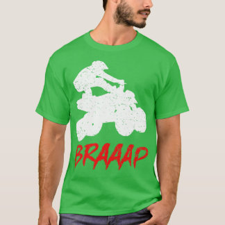 T-shirt Braap VTT Quatre Roues Frein Quad Vélo IV