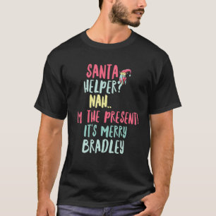 T-shirt Bradley Christmas Funny Text Père Noël Helper Man