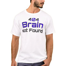 T-shirt Brain Not Found Funny