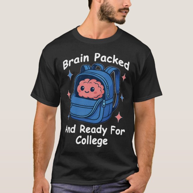 T-shirt “Brain Packed and Ready For College” Brain Pun (Devant)
