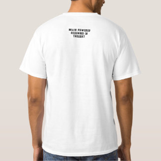 T-SHIRT BRAIN POWERED. GROUNDED IN THOUGHT