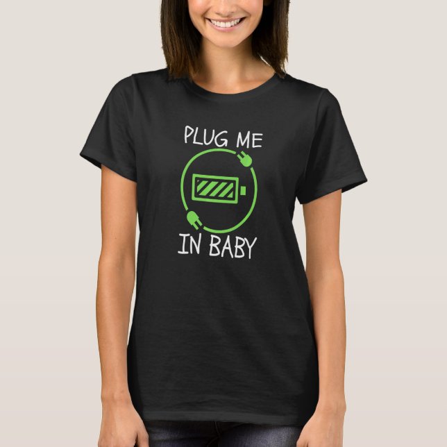 T-shirt Branchez-moi dans Baby EV Life Eco Mode Drive EVs  (Devant)