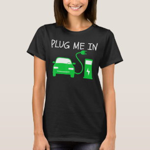 T-shirt Branchez-moi dans EV Life Eco Mode Drive EVs Elect