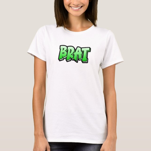 T-shirt Brat Graffiti Style Design qui dit Brat 1 (Devant)