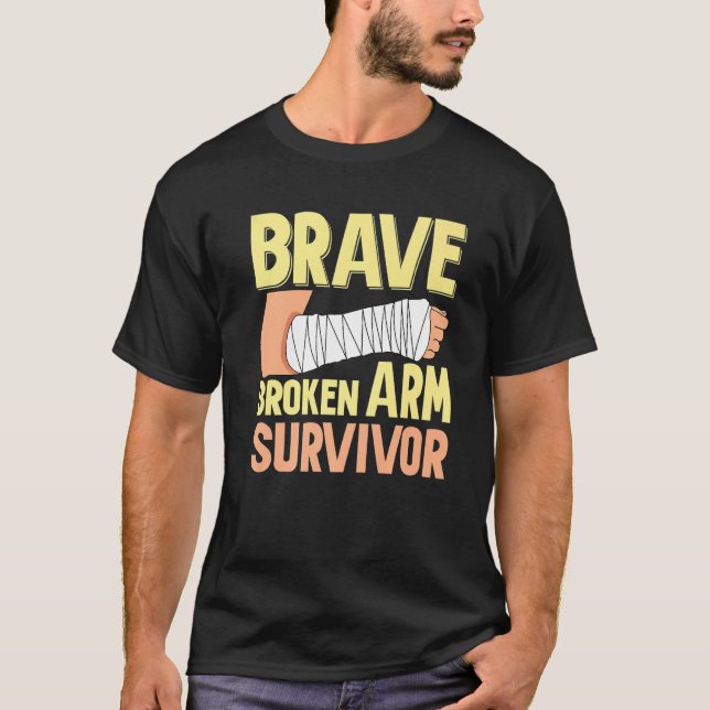 T-shirt Brave Broken Arm Survivor Broken Bone (Devant)