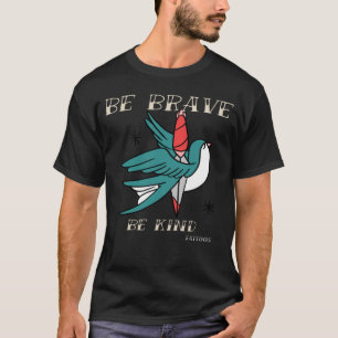 T-shirt Brave Kind Tattoos Design Vintage 2