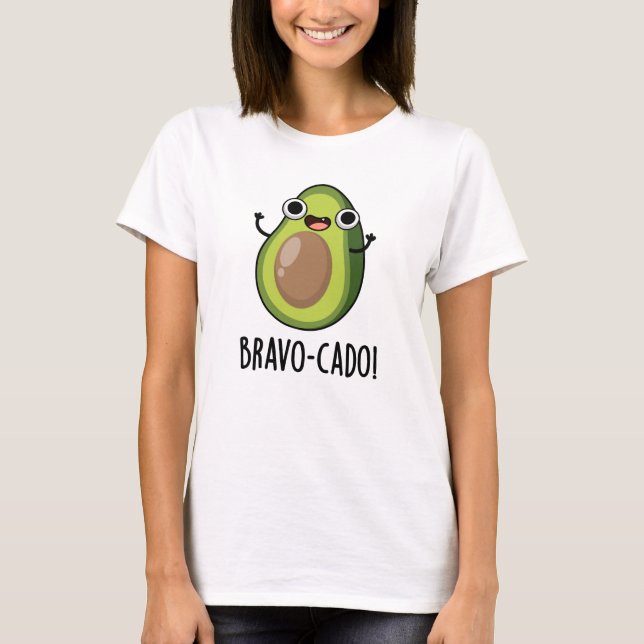 T-shirt Bravo-cado Funny Avocado Pun (Devant)