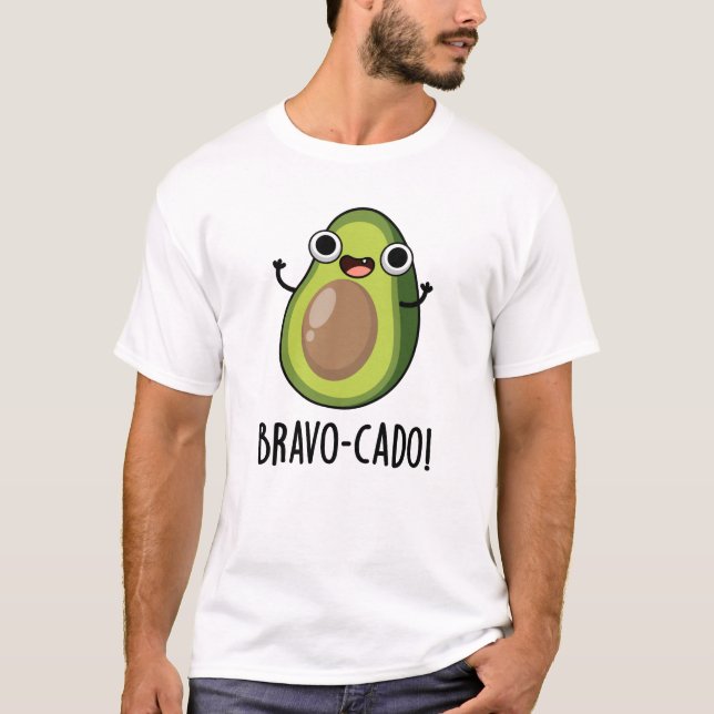 T-shirt Bravo-cado Funny Avocado Pun (Devant)