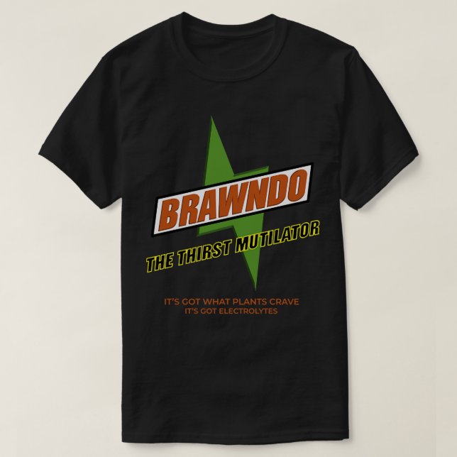 T-shirt Brawndo Le Mutilateur de Soif C'est ce que plante  (Design devant)