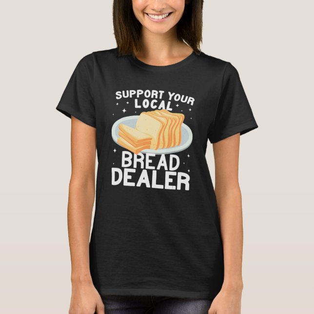T-shirt Bread Dealer bread making cute for women funny Bak (Devant)