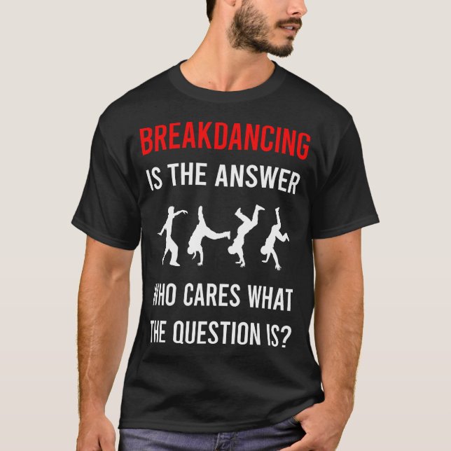 T-shirt Breakdancing Breakdance Breakdancer Danse Break (Devant)