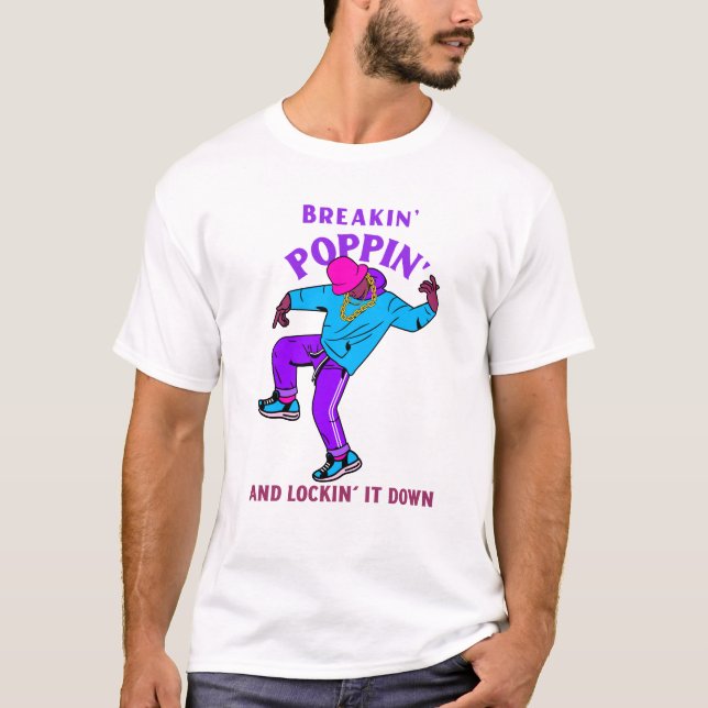 T-shirt Breakin', Poppin' et Lockin' it Down breakdancin (Devant)