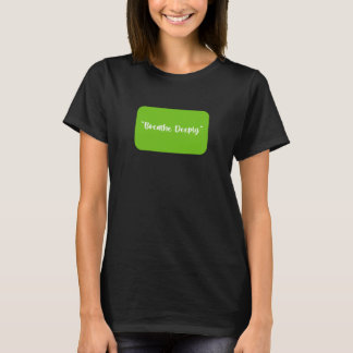 T-shirt Breathe Deeply