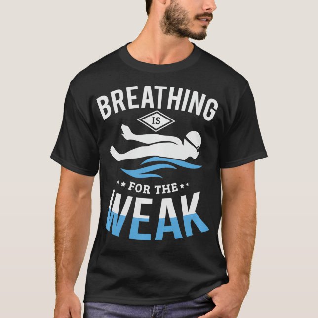 T-shirt Breathing is for the weak funny swimming Swimmer S (Devant)