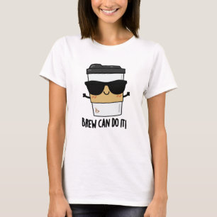 T-shirt Brew Peut Le Faire Pun De Café Positif