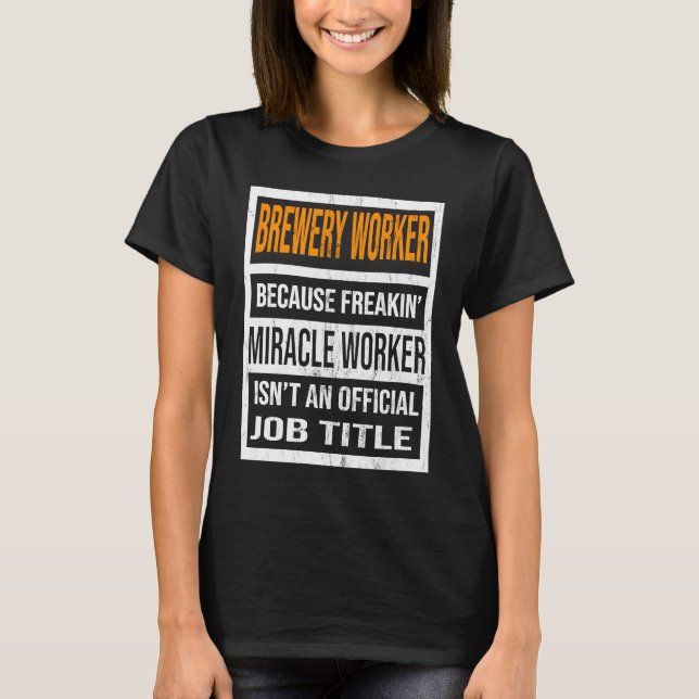 T-shirt Brewery Worker Because Miracle Worker Funny Men Wo (Devant)