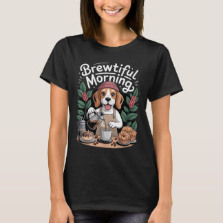 T-shirt Brewtiful Morning Funny Barista Beagle Coffee