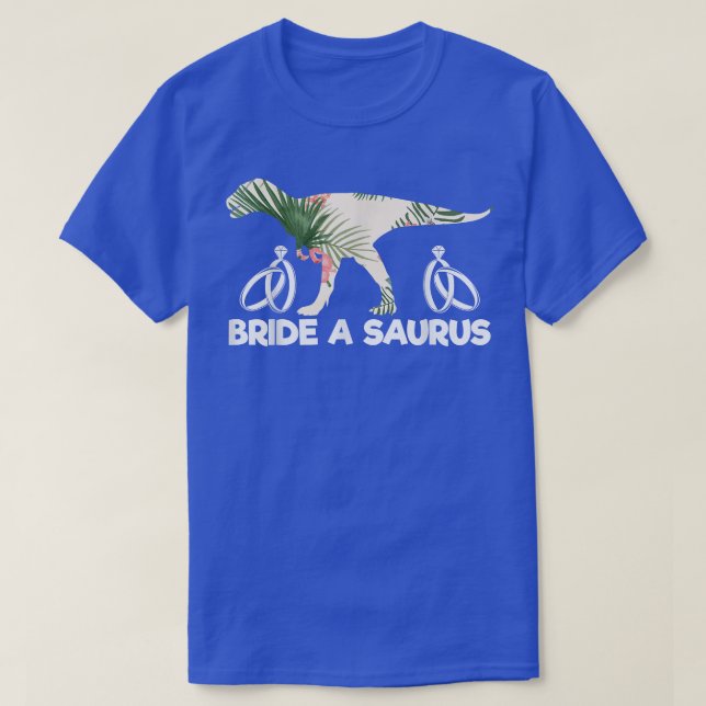 T-shirt Bride A Saurus Funny Wedding Dinosaur Bride Gift  (Design devant)