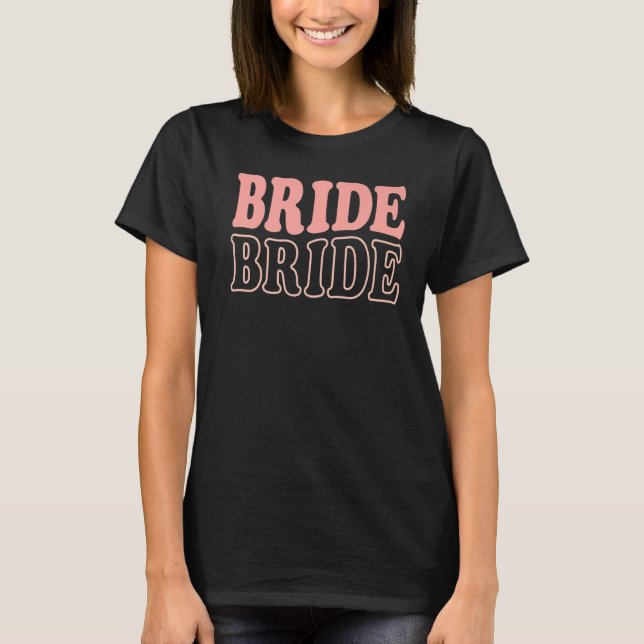 T-shirt Bride Retro Bachelorette Party  Wedding Bridal Fia (Devant)