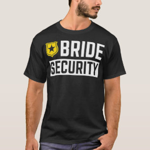 T-shirt Bride sécurité amusant Mariage de la fête de la ma