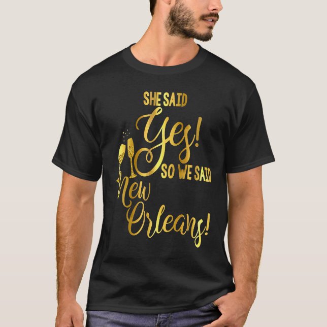T-shirt Bridesmaid Shirt Bachelorette She Said Yes We New  (Devant)