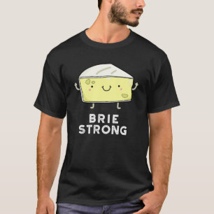 T-shirt Brie Strong Funny Pot de fromage positif foncé BG