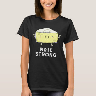 T-shirt Brie Strong Funny Pot de fromage positif foncé BG