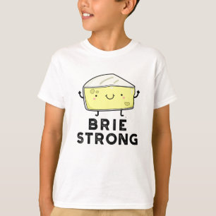 T-shirt Brie Strong Funny Pun de fromage positif