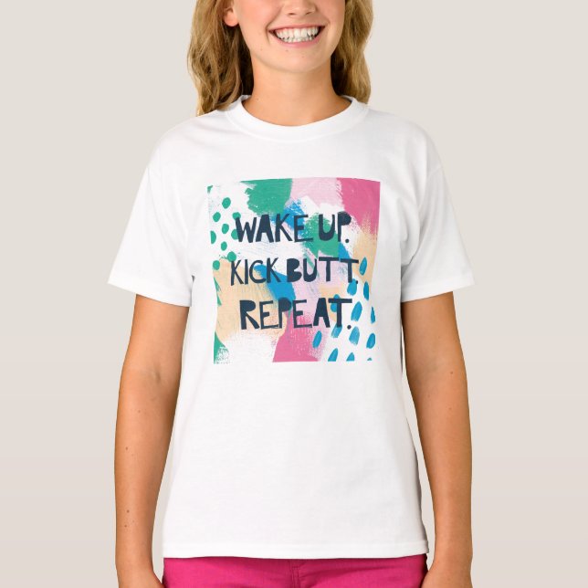 T-shirt Bright Inspiration | Wake up Kick Butt Repeat (Devant)