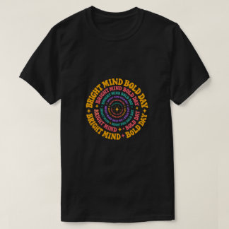 T-shirt Bright Mind Bold Day Retro Spiral