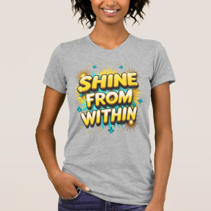 T-shirt Briller À L'Intérieur D'Une Citation Positive