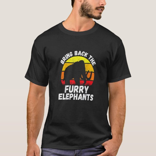 T-shirt Bring Back the Furry Elephants  Elephants  Quote (Devant)
