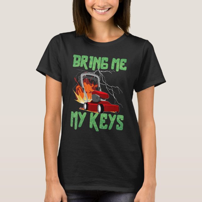 T-shirt Bring Me My Keys Lawn Mower Drifting Satirical (Devant)