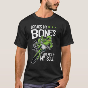 T-shirt Brise Mes Os Mais Guérit Mon Soul Motocross Dirt