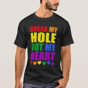 T-shirt Briser mon trou pas mon coeur drôle Gay pride LGBT