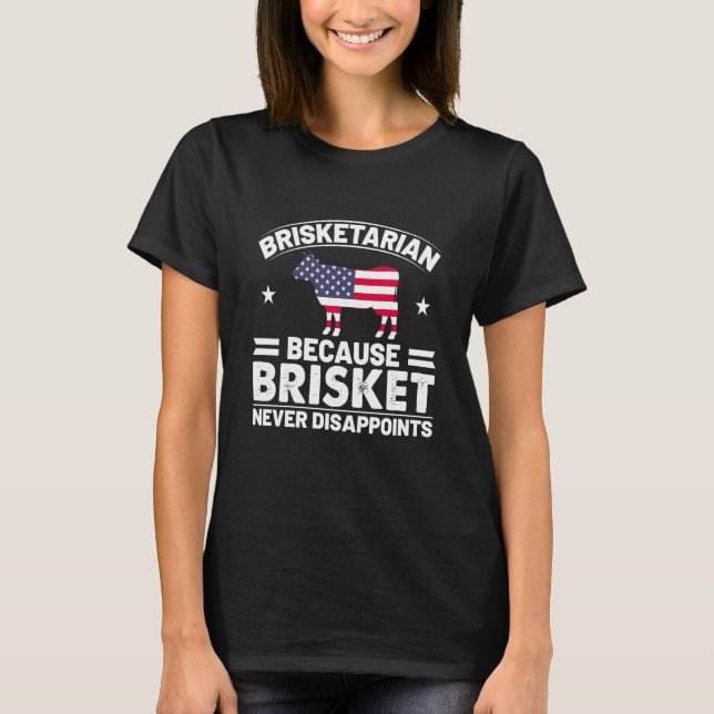 T-shirt Brisketarian Because Brisket Never Disappoints Gir (Devant)