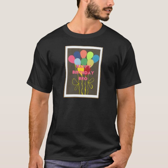 T-shirt Bro Art d'anniversaire heureux (Devant)