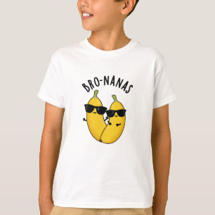 T-shirt Bro-nanas Funny Fruit Banana Pun