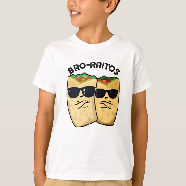 T-shirt Bro-ritos Funny Burrito Pun (Devant)