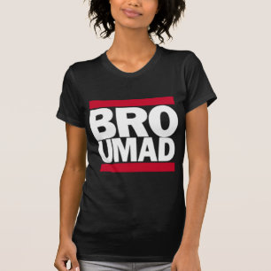 T-shirt Bro U fou