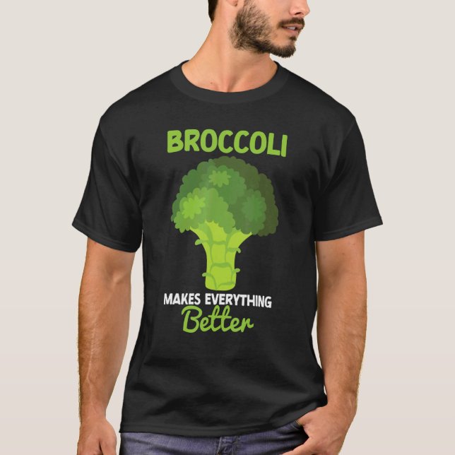 T-shirt Broccoli Makes Everything Better Brocollini Floret (Devant)