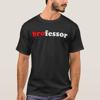 T-SHIRT BROFESSOR