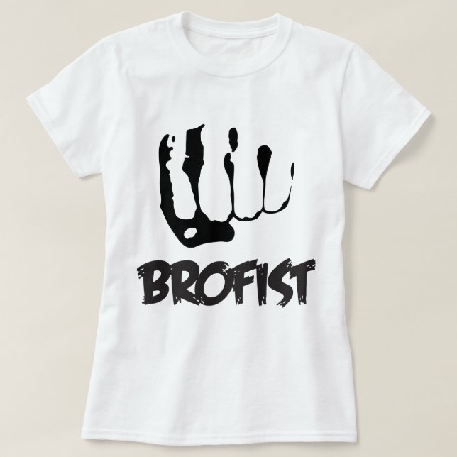 T-SHIRT BROFIST ! ! ! (Design devant)