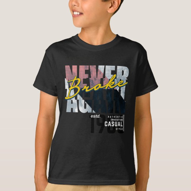 T-shirt Broke plus jamais (Devant)
