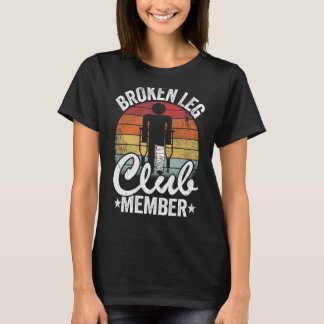 T-shirt Broken Leg Club Membre Obtenir bien Blessures Brok