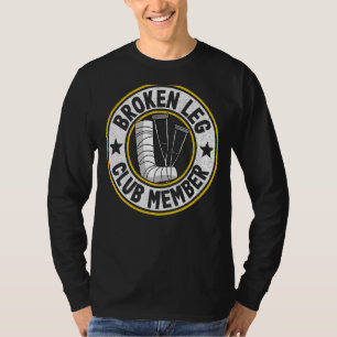 T-shirt Broken Leg Club Membre Obtenir bien Blessures Brok